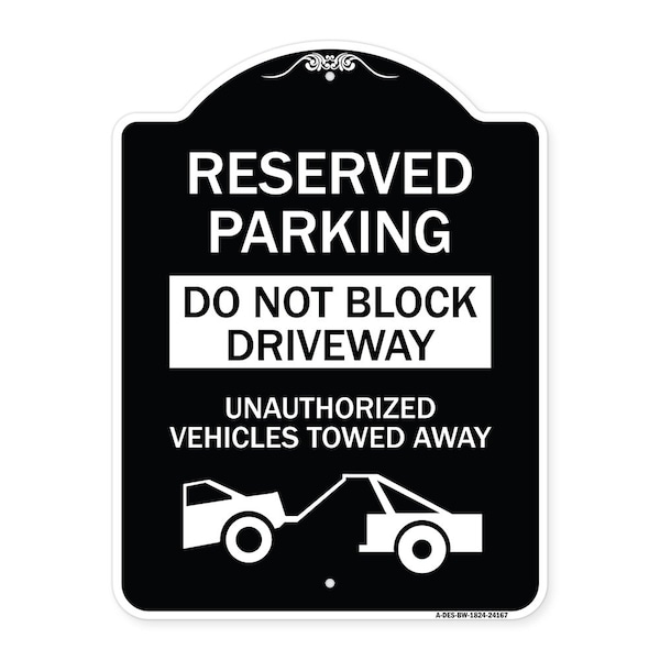 Do Not Block Driveway Unauthorized Vehicles Towed Away Heavy-Gauge Alum, 24" x 18", BW-1824-24167